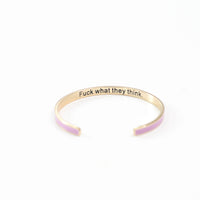 Fuck What They Think LIGHT PINK Bangle
