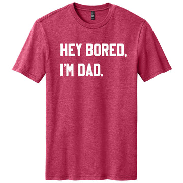 Hey Bored I'm Dad Shirt (Red), Father's Day