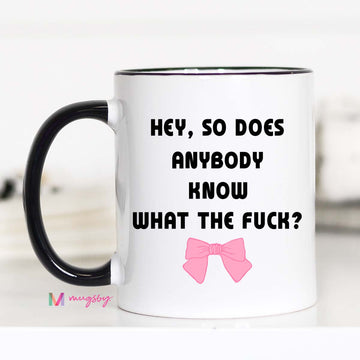 Does Anybody Know Funny Coffee Mug