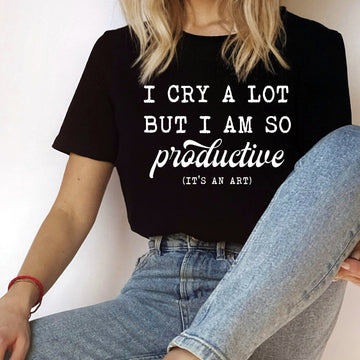 I Cry a Lot but I am so Productive Tee Shirt (Black)