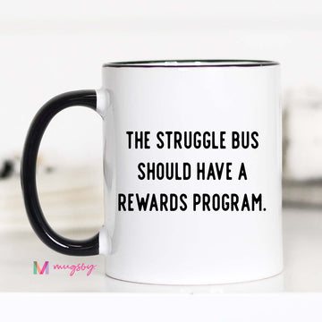 The Struggle Bus Funny Coffee Mug
