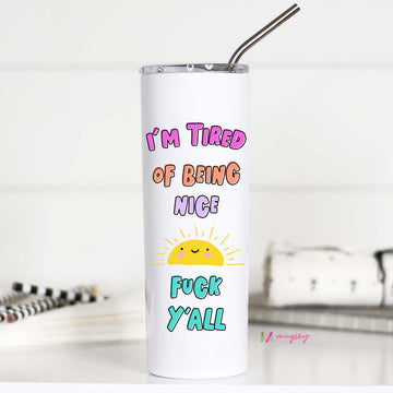 I'm Tired of Being Nice Tall Travel Cup