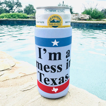 I'm a Mess in Texas Slim Can Cooler SCC