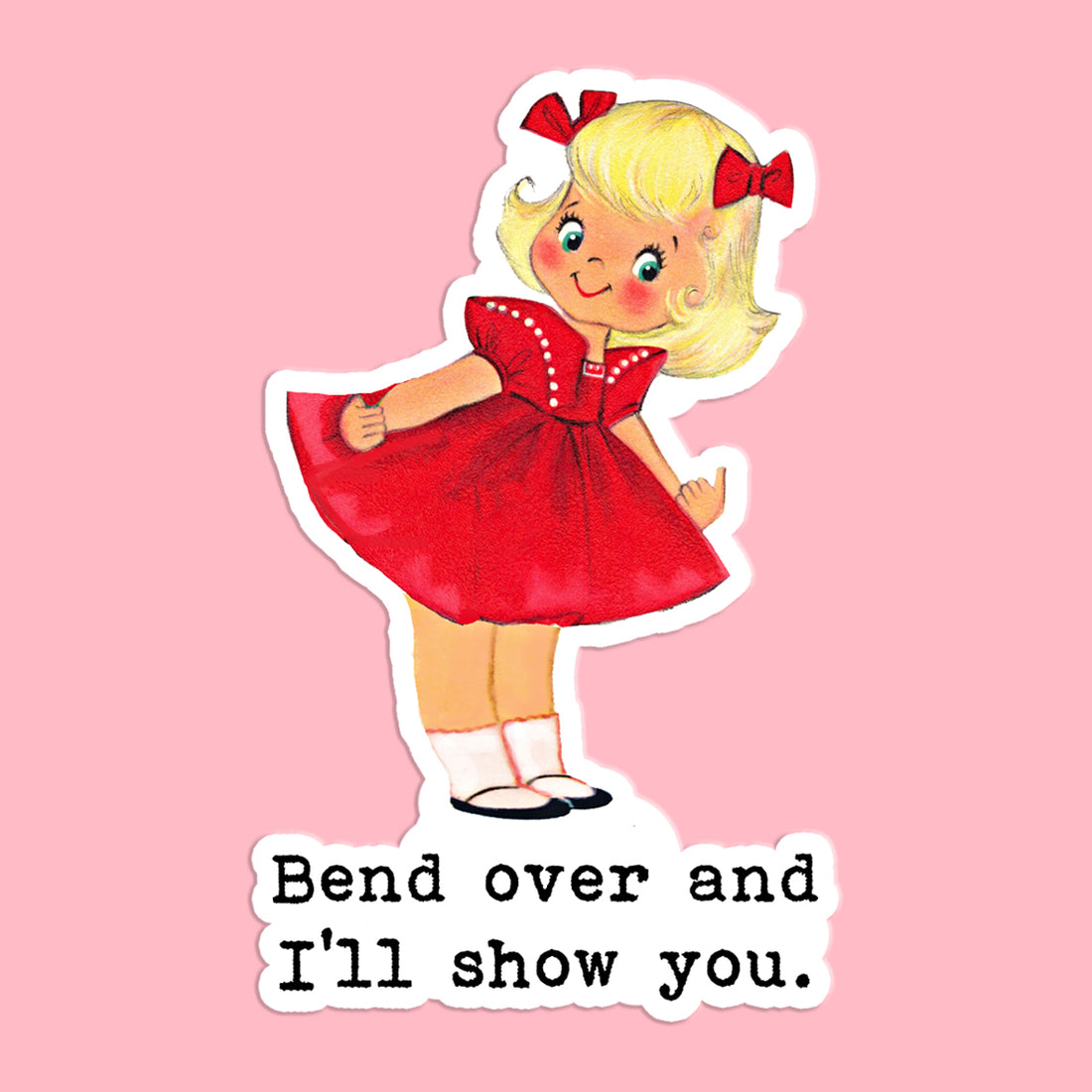 Bend Over and I&