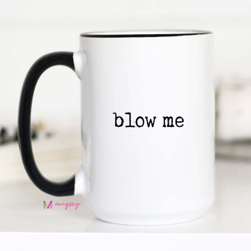 Blow Me Coffee Mug