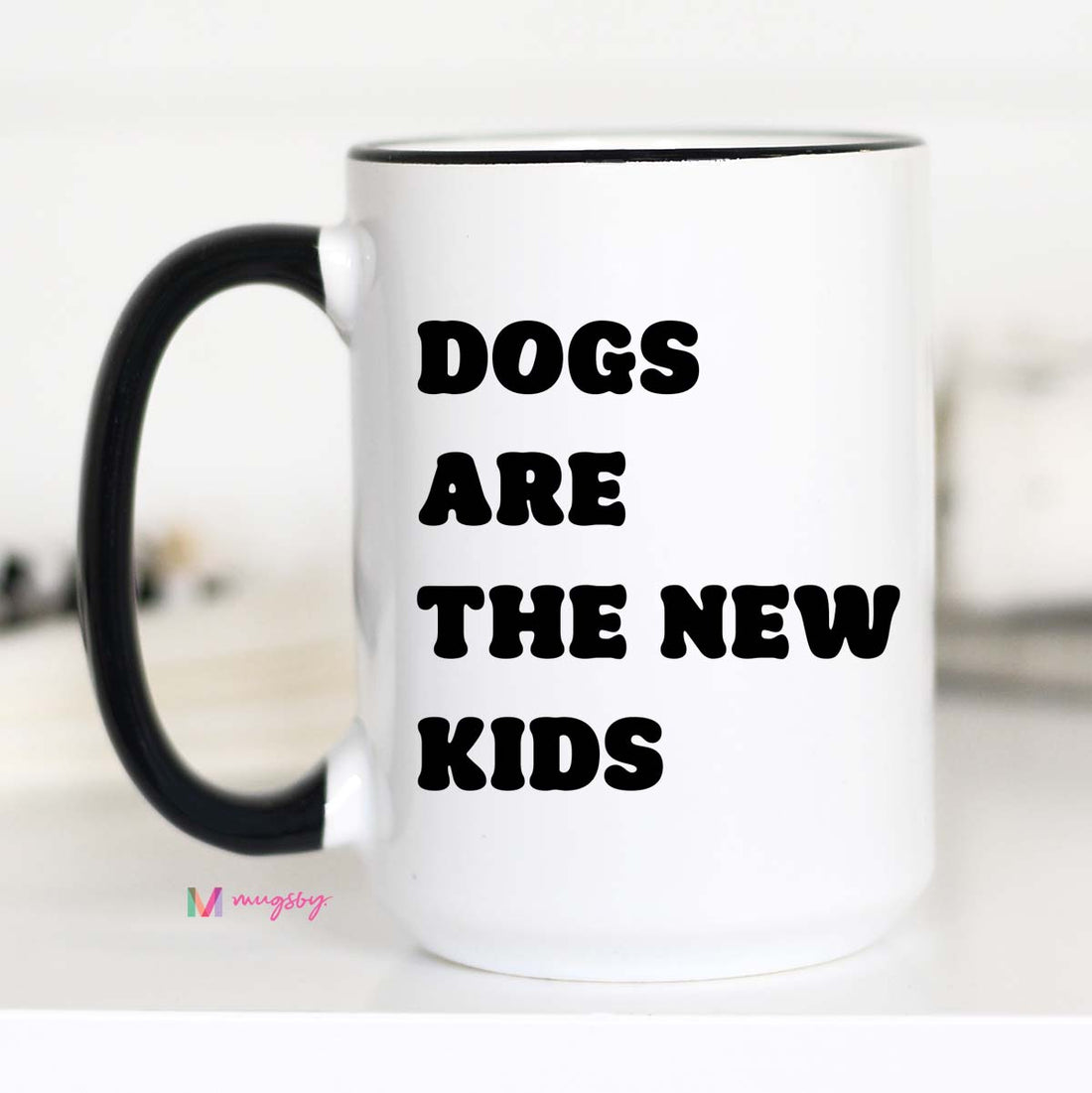 Dogs are the New Kids Coffee Mug