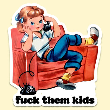 Fuck Them Kids Sticker Decal