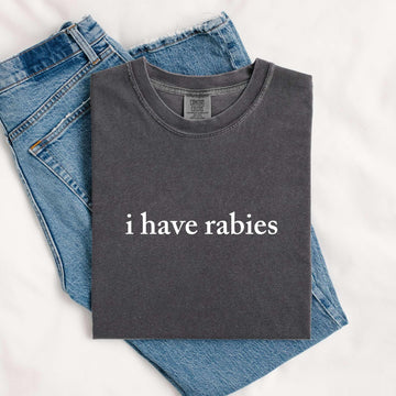 I Have Rabies Shirt (Pepper)