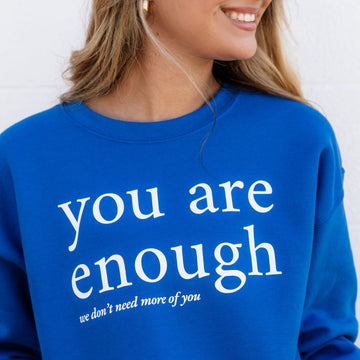 You are Enough Funny Sweatshirt
