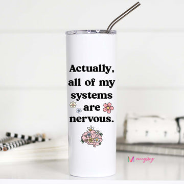 Actually All of My Systems are Nervous Tall Travel Cup