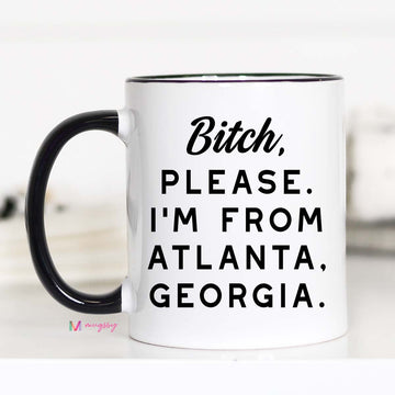 Bitch Please I'm From Your City Personalized Mug