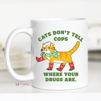 Cats Don't Tell Cops Where the Drugs Are Coffee Mug