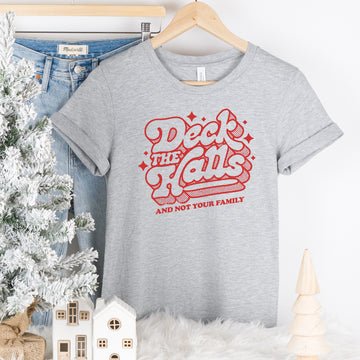 Deck the Halls and not your family Shirt (Ash Grey)