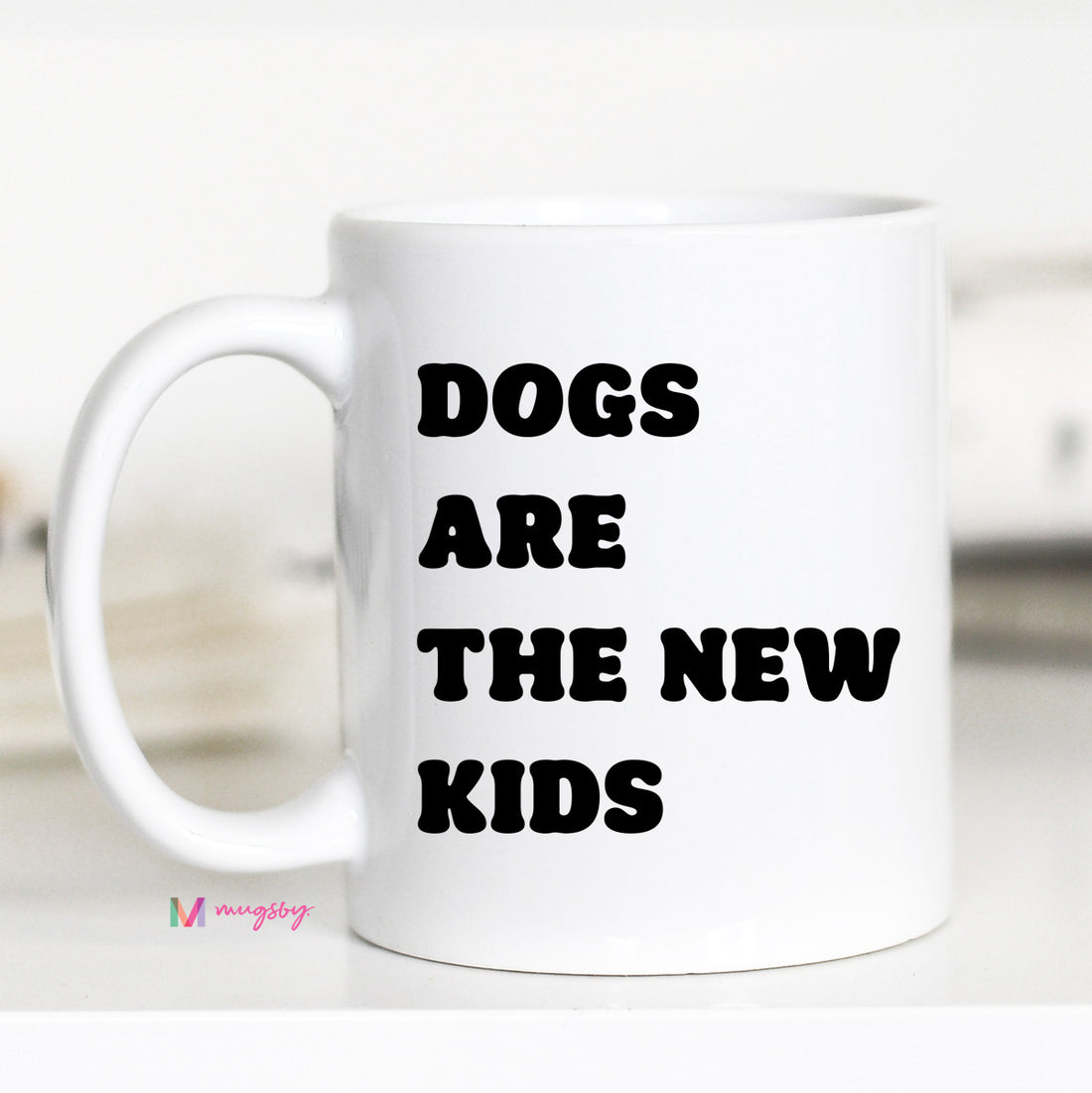 Dogs are the New Kids Coffee Mug