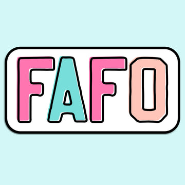 FAFO Sticker Decal, Fuck Around and Find Out