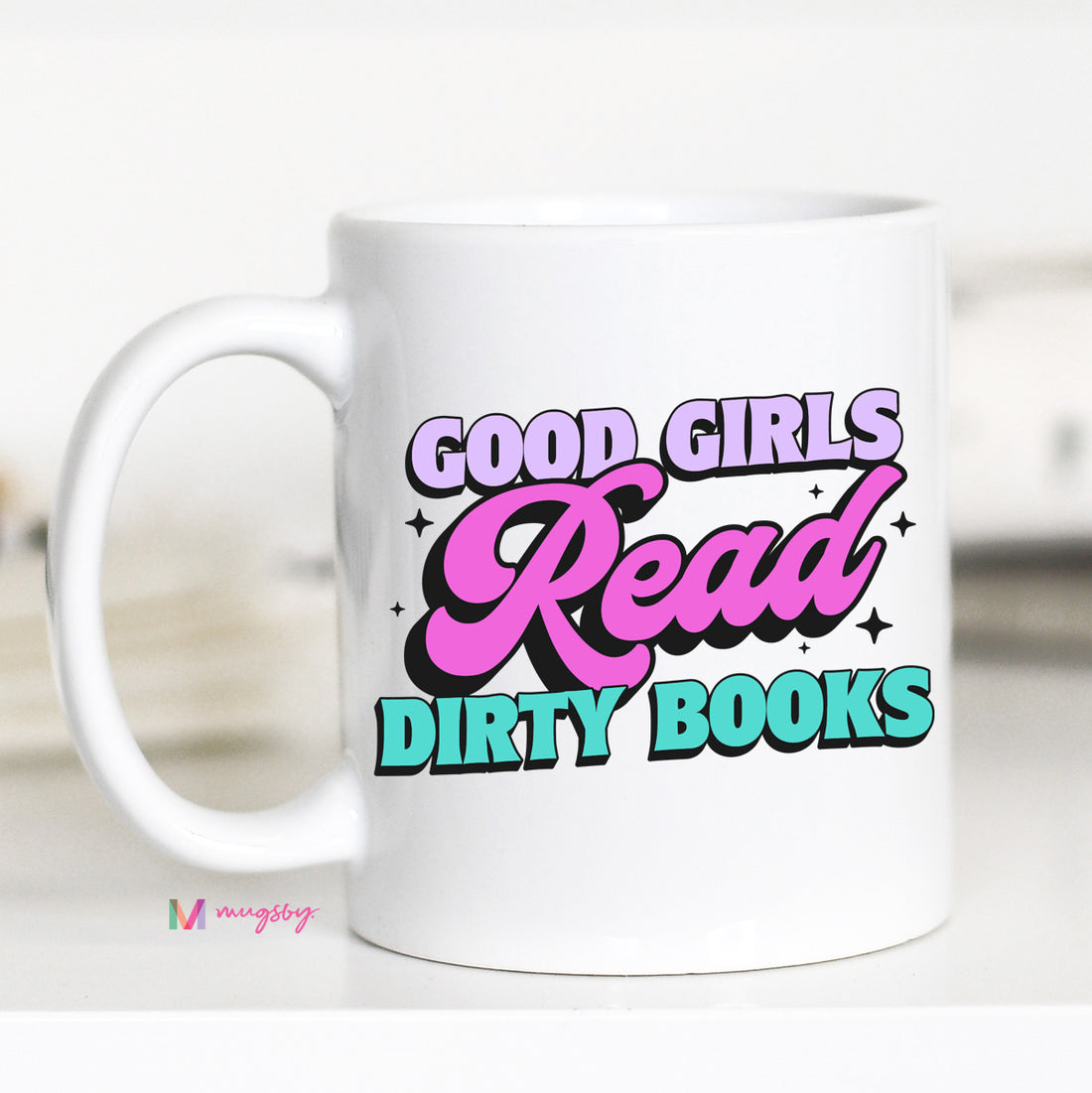 Good Girls Read Dirty Books Funny Coffee Mug, Book