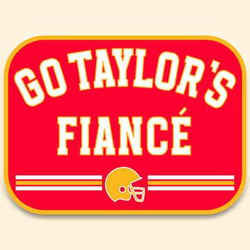 Go Taylor's Fiance Sticker Decal