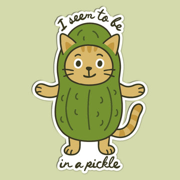 I'm Seem to be in a Pickle Sticker Decal