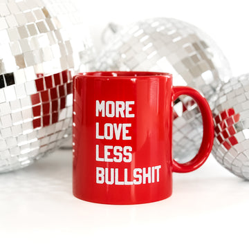 More Love Less Bullshit (Red Mug)