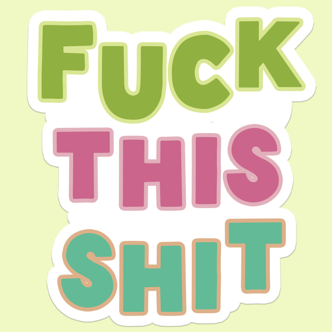 Fuck This Shit Sticker Decal