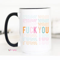 Fuck You Funny Mug