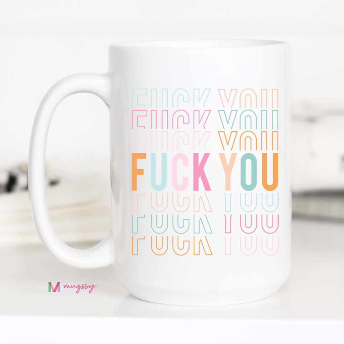 Fuck You Funny Mug