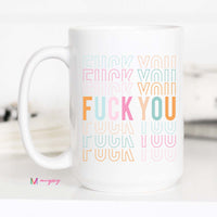Fuck You Funny Mug